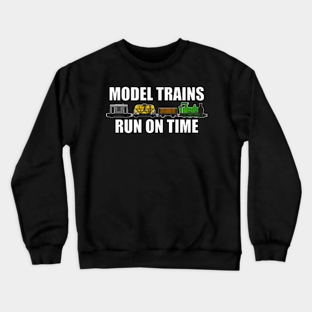 Model Trains Run On Time Railway Funny Crewneck Sweatshirt by doodlerob